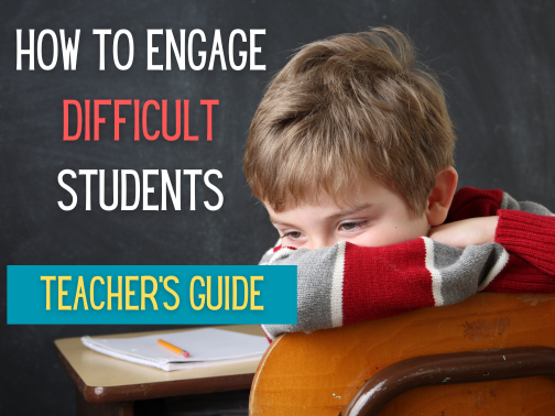 How to Engage Difficult Students
