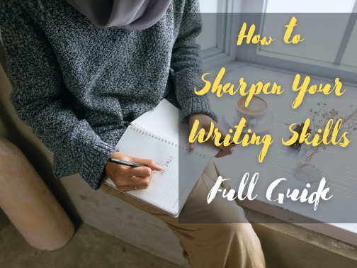 How to Sharpen Your Writing Skills