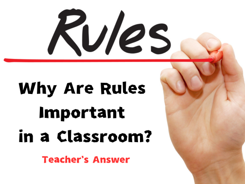 why-are-rules-important-in-a-classroom-teacher-s-answer