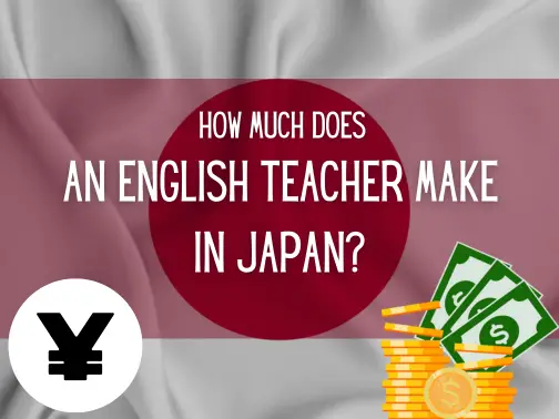 How Much Does An English Teacher Make In Japan