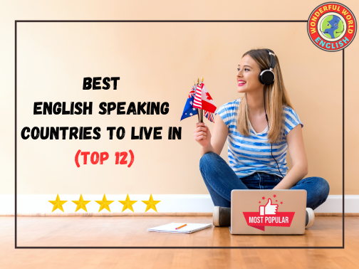 Best English Speaking Countries to Live in (Top 12)