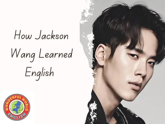 How Jackson Wang Learned English