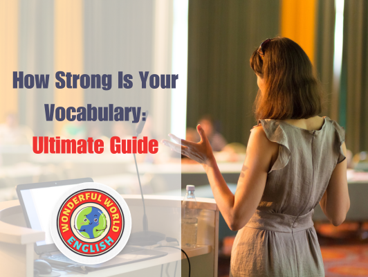 How Strong Is Your Vocabulary Ultimate Guide