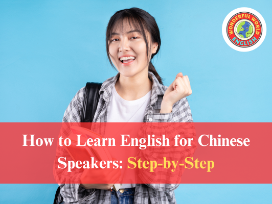 How to Learn English for Chinese Speakers Step-by-Step