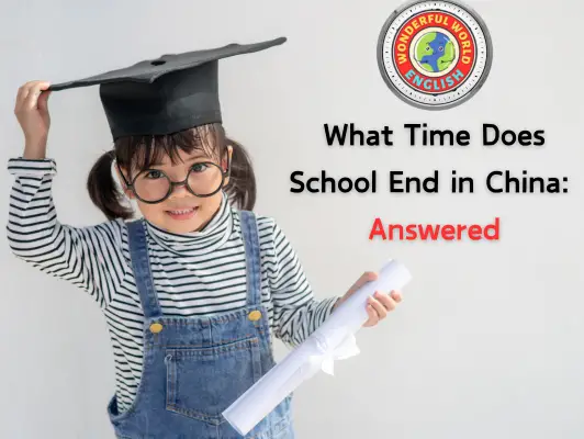 What Time Does School End in China Answered