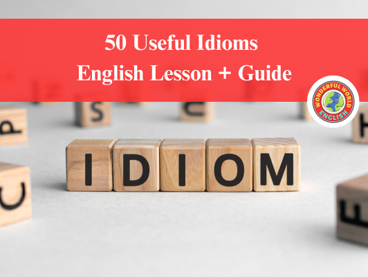 50 Useful Idioms | English Lesson + Guide
